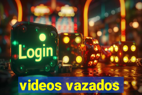 videos vazados